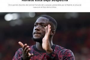 阿斯关注科纳特：皇马目标中卫表现糟糕，看起来心不在焉笨手笨脚